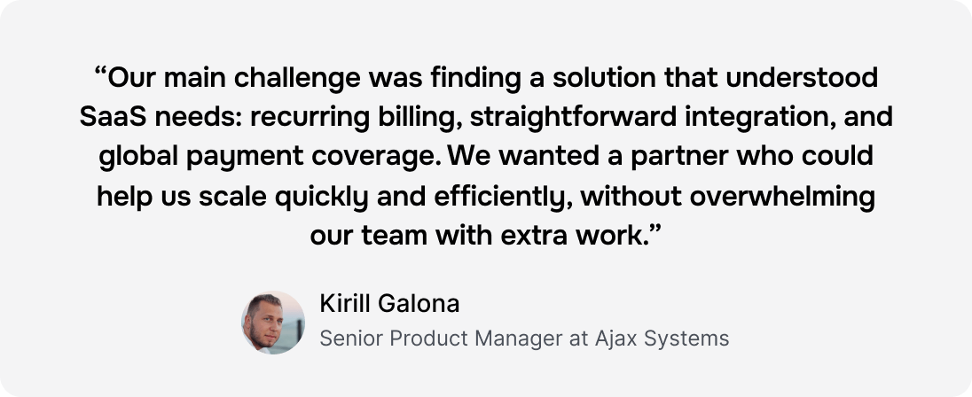 Customer testimonial from Kirill Galona, Senior Product Manager at Ajax Systems, about SaaS needs.