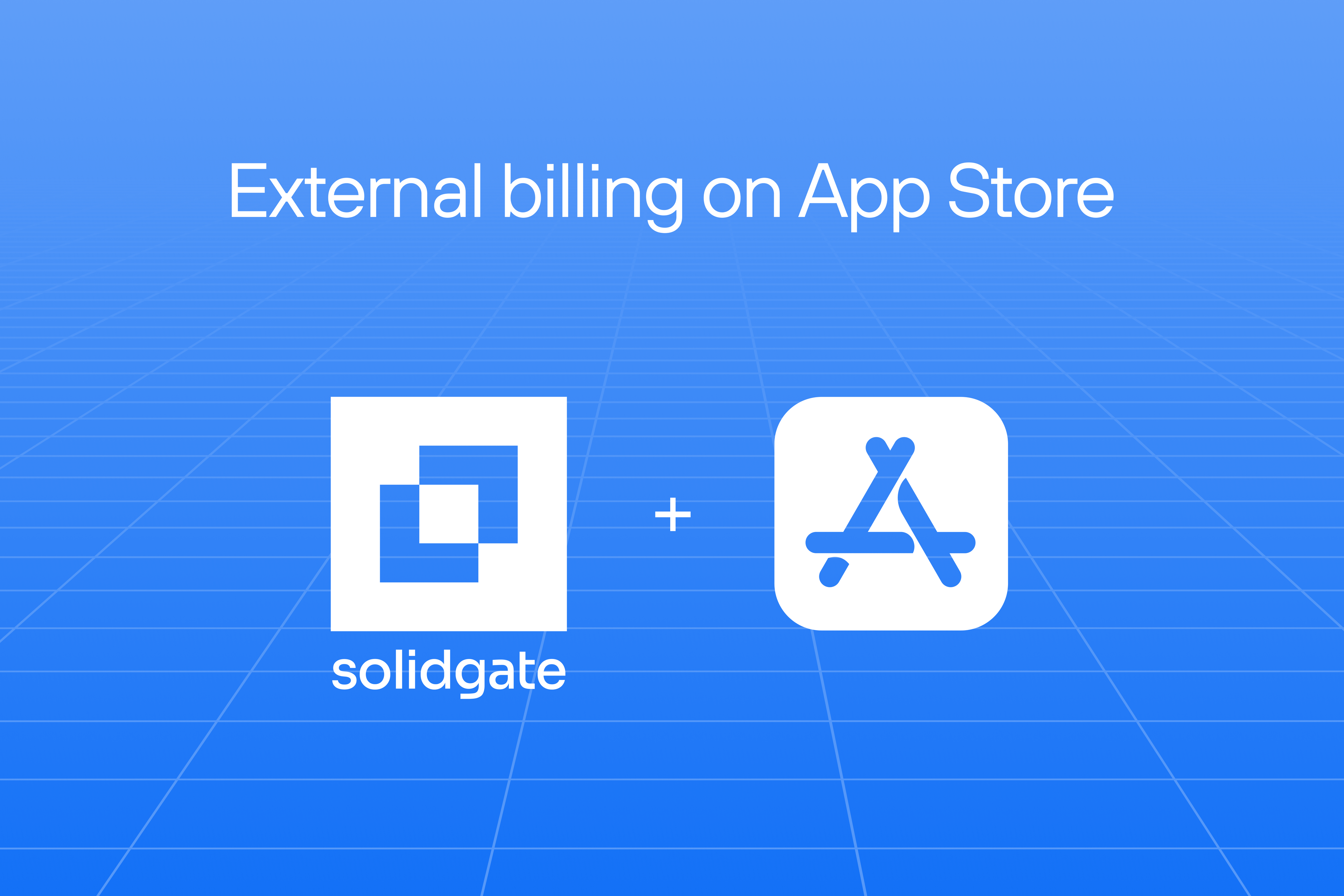 Graphic with the text "External billing on App Store" and icons for Solidgate and the App Store, indicating support for external payment solutions.