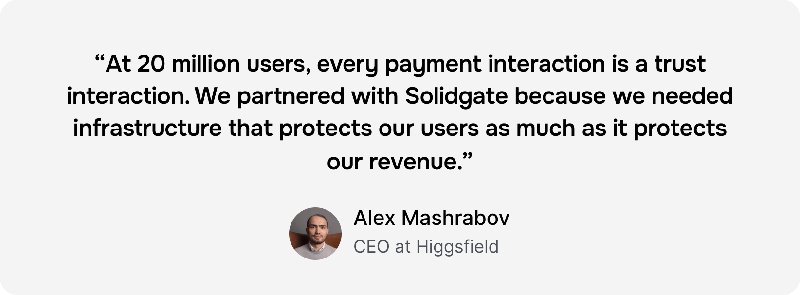 Alex Mashrabov, CEO of Higgsfield, shares a testimonial about Solidgate's protective infrastructure.