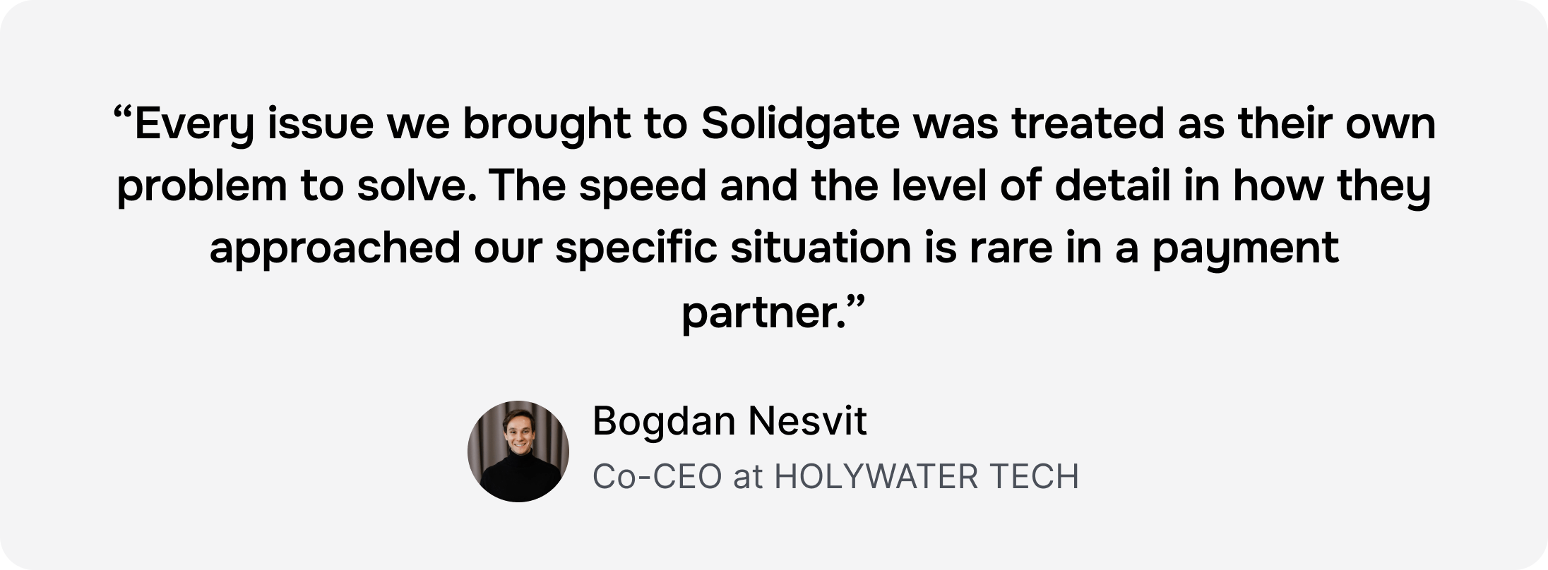 Testimonial from Bogdan Nesvit praising Solidgate's problem-solving approach and detailed support.