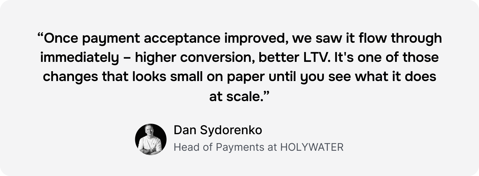 Dan Sydorenko's testimonial on improved payment acceptance, higher conversion, and better LTV.