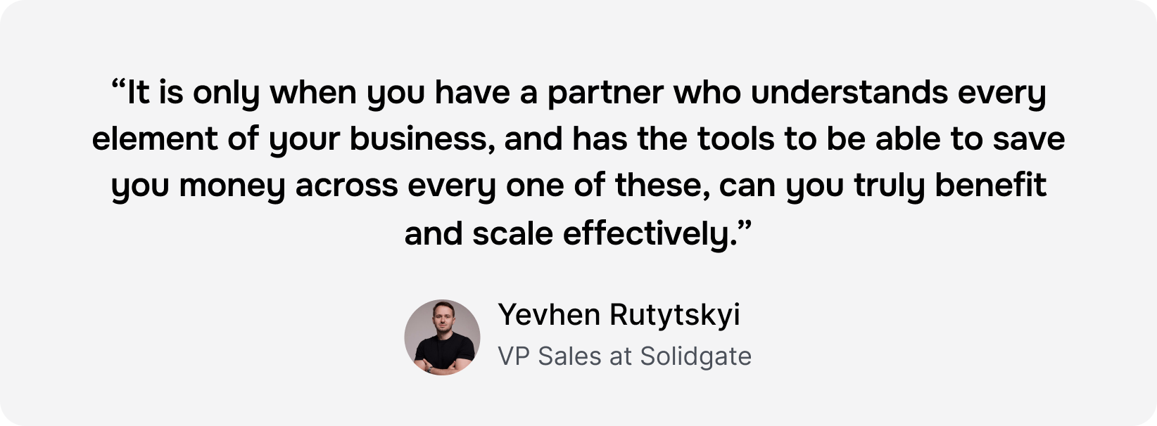Yevhen Rutytskyi of Solidgate discusses the value of an effective business partnership.