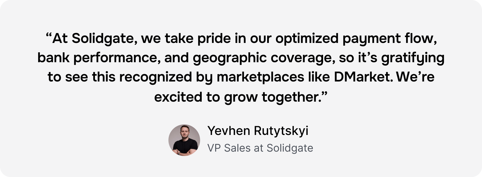 Yevhen Rutytskyi, VP Sales at Solidgate, praises payment flow and DMarket recognition.