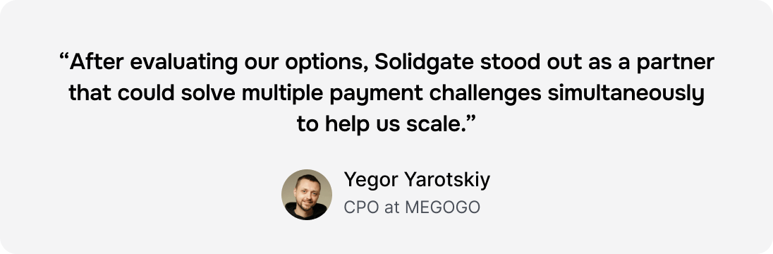 Yegor Yarotskiy's testimonial: Solidgate solved payment challenges, helping MEGOGO scale.