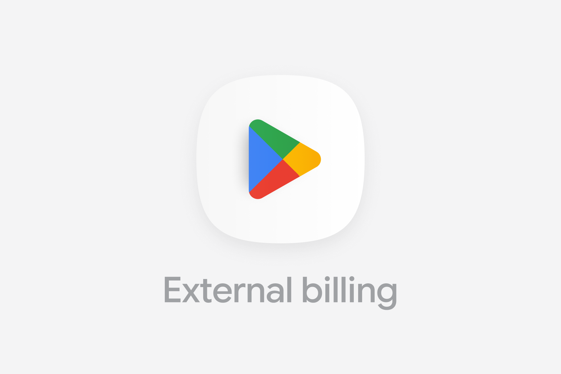 Play Store icon in white tile with a colorful triangle. Beneath, gray text reads "External billing." Minimalistic design, modern tech concept.