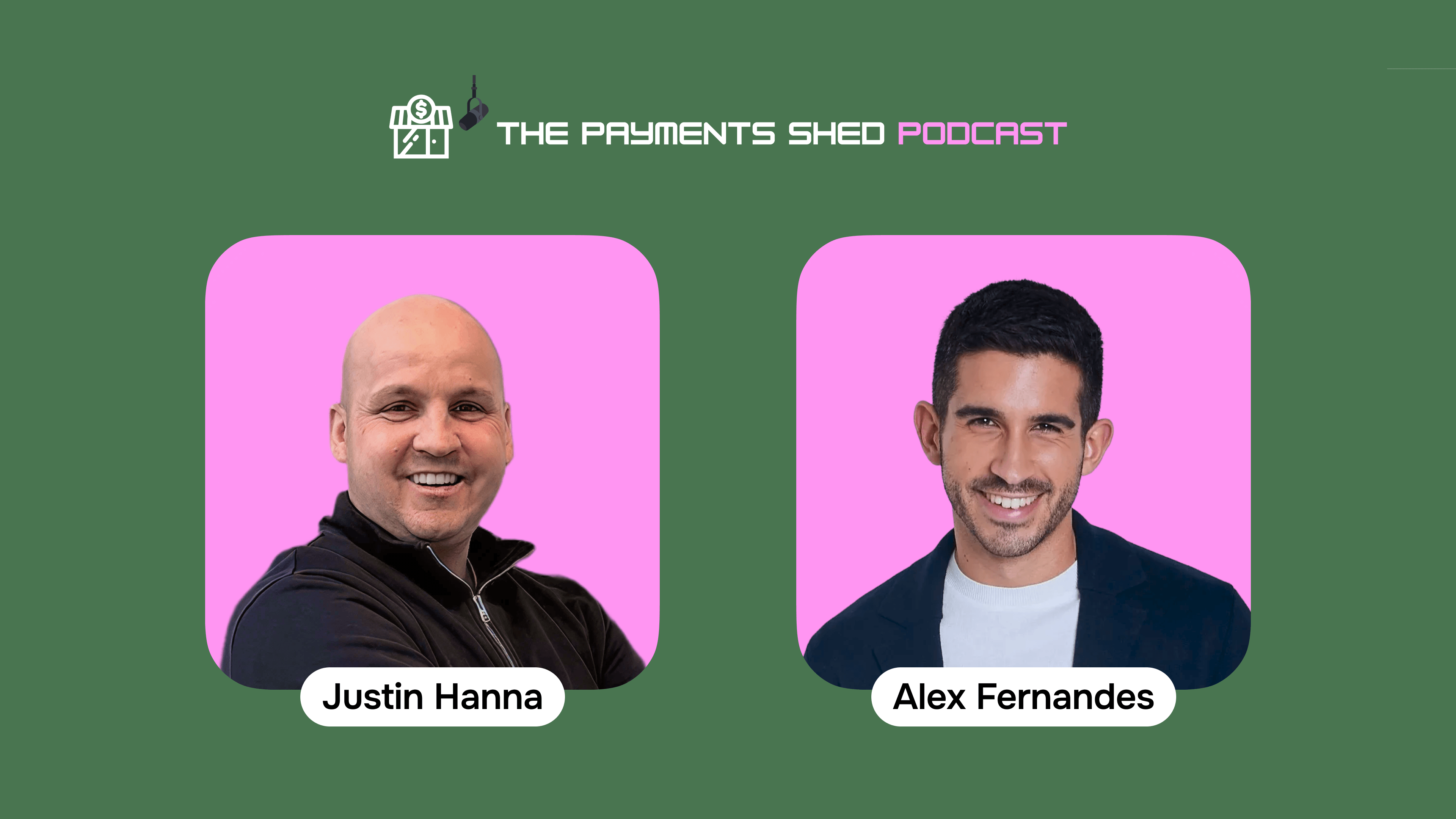 Podcast hosts Justin Hanna and Alex Fernandes smiling on a green background.