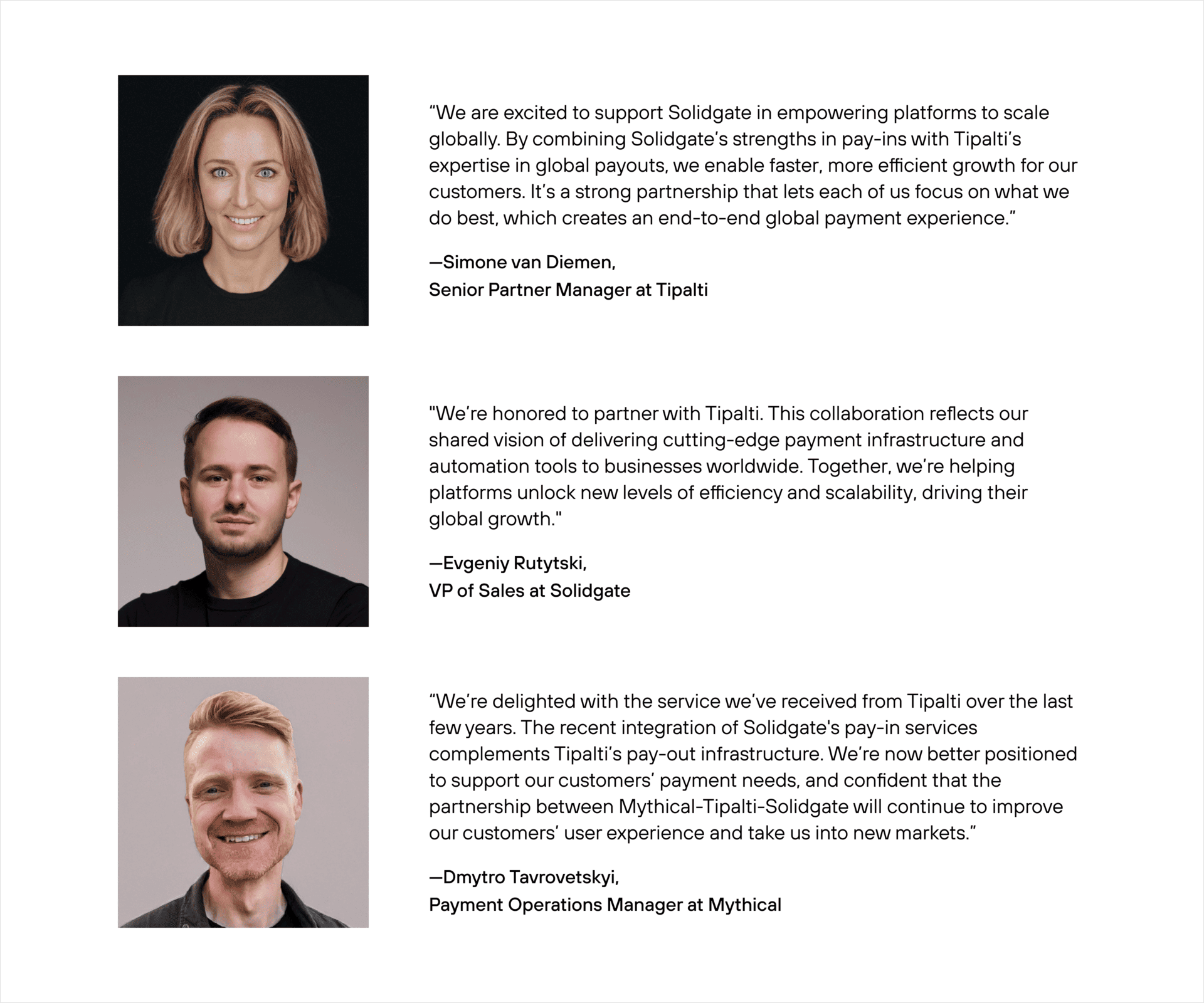 Three professional headshots with quotes. Top: Woman, Simone van Diemen, expresses excitement about global payments partnership. Middle: Man, Evgeniy Rutyski, reflects on collaboration for scalable solutions. Bottom: Man, Dmytro Tavrovetskyi, praises enhanced customer experiences.