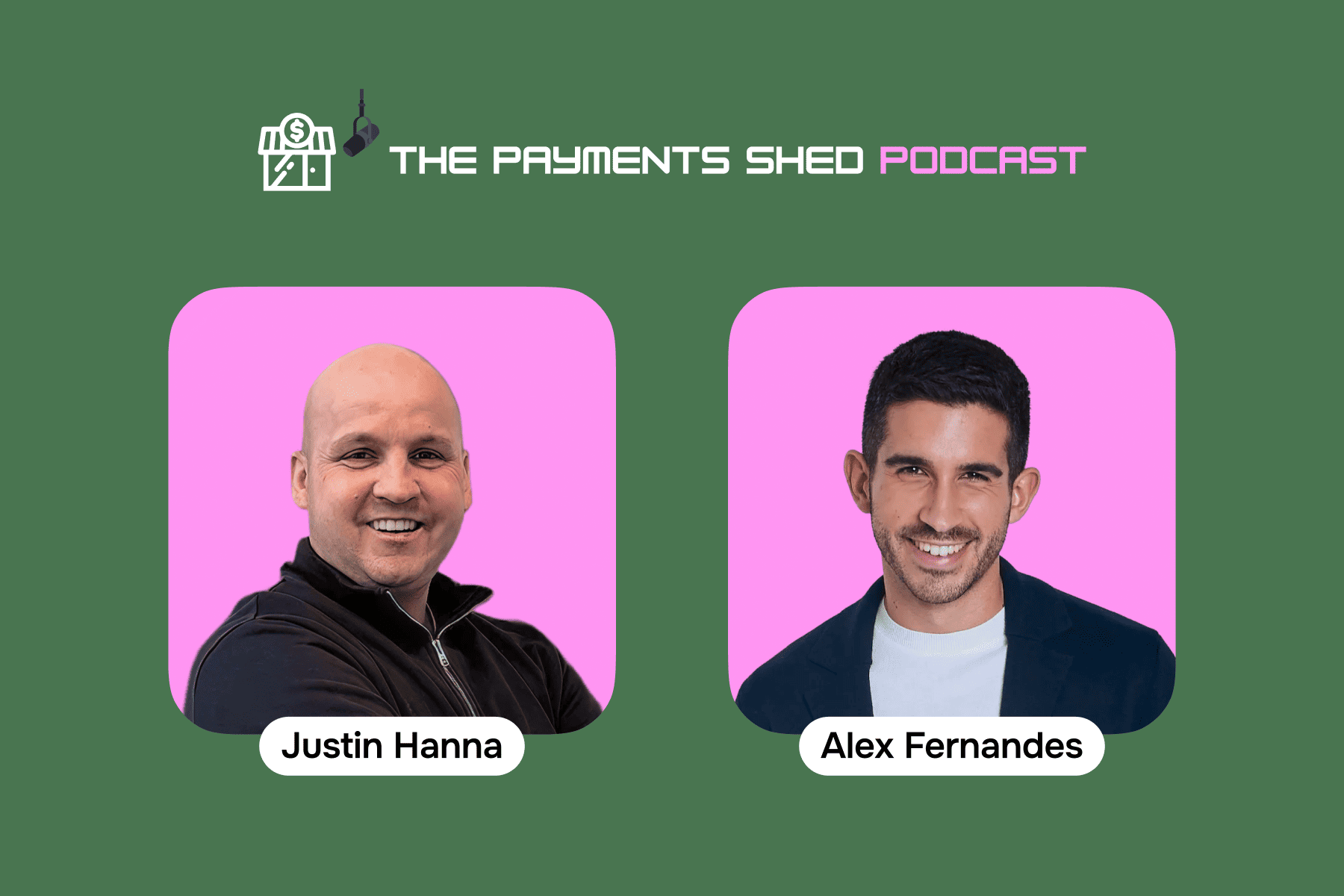 Two men, Justin Hanna and Alex Fernandes, featured for The Payments Shed Podcast.